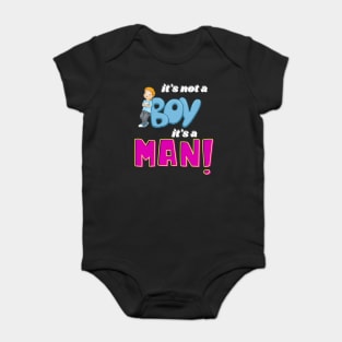 Its not a boy its a men Baby Bodysuit